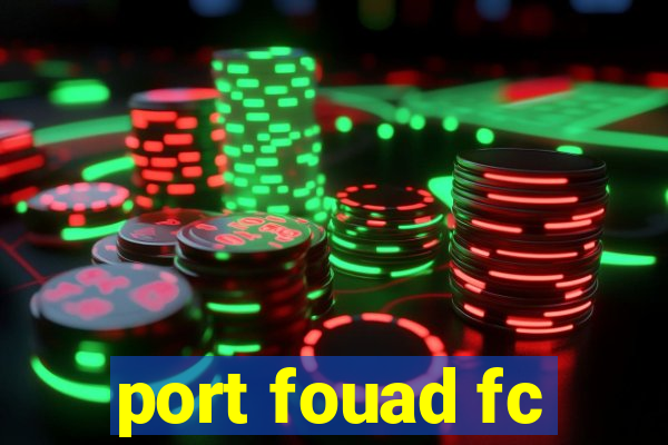 port fouad fc